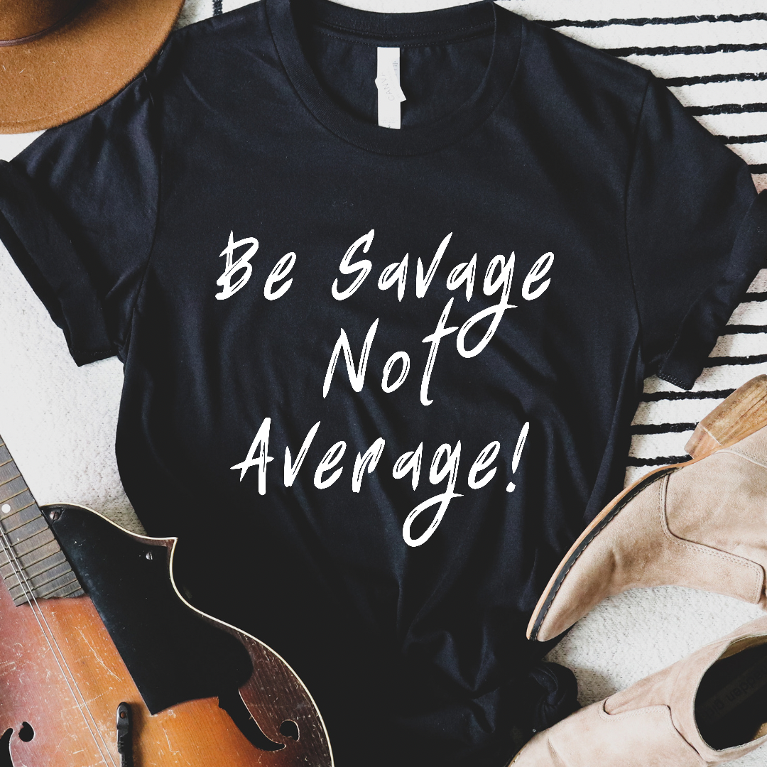 Be savage